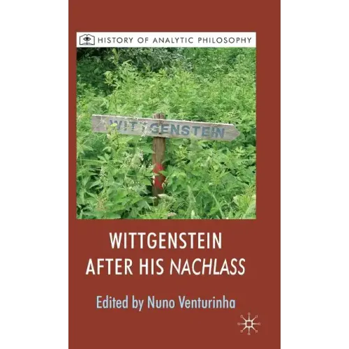 Wittgenstein After His Nachlass