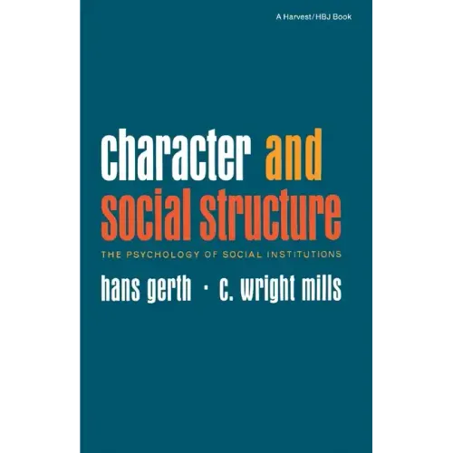 Character and Social Structure: The Psychology of Social Institutions