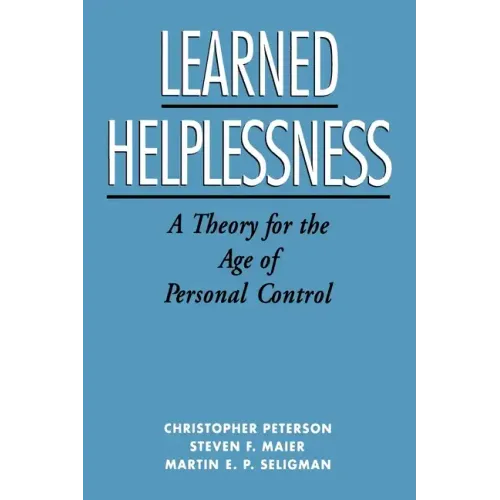 Learned Helplessness: A Theory for the Age of Personal Control