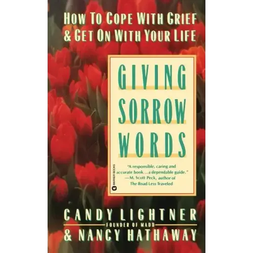 Giving Sorrow Words: How to Cope with Grief and Get on with Your Life