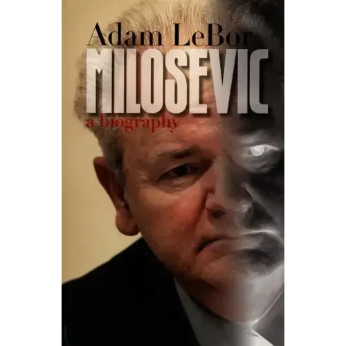 Milosevic: A Biography