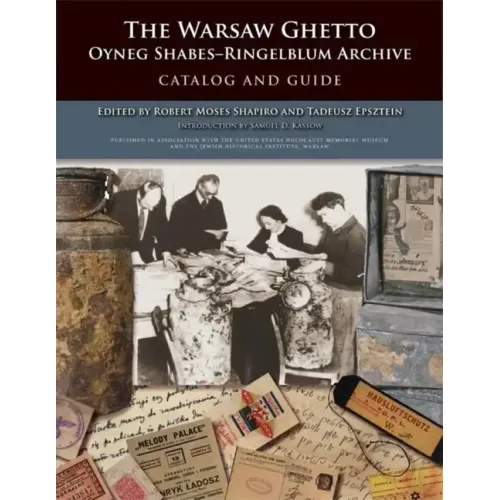 Warsaw Ghetto Oyneg Shabes-Ringelblum Archive: Catalog and Guide