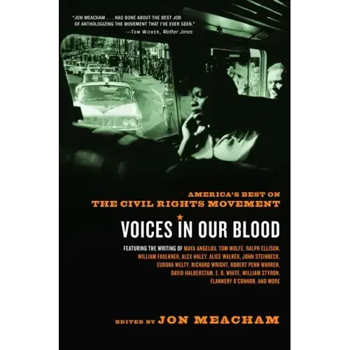 Voices in Our Blood: America's Best on the Civil Rights Movement