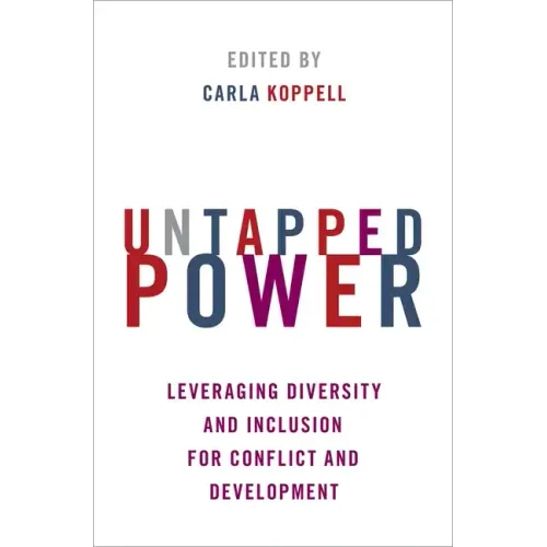 Untapped Power: Leveraging Diversity and Inclusion for Conflict and Development