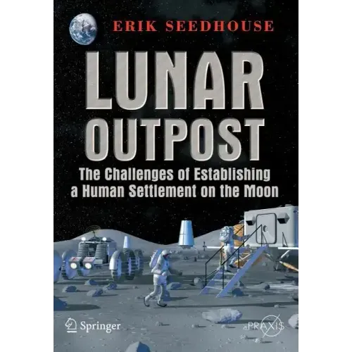 Lunar Outpost: The Challenges of Establishing a Human Settlement on the Moon
