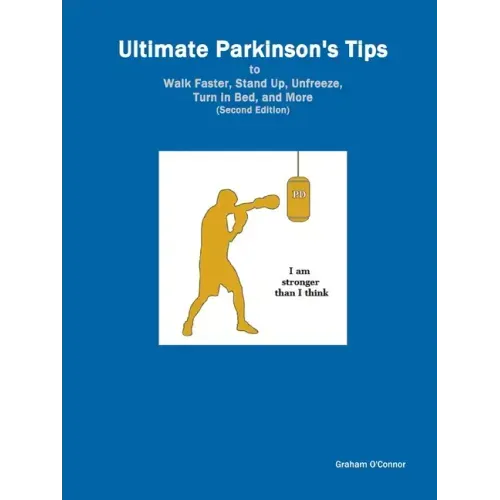 Ultimate Parkinson's Tips to Walk Faster, Stand Up, Unfreeze, Turn in Bed, and More