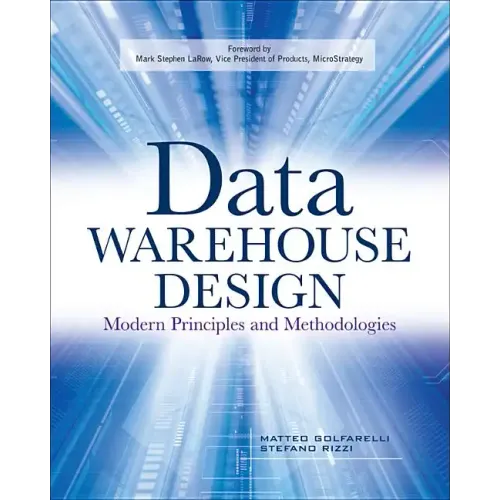 Data Warehouse Design: Modern Principles and Methodologies