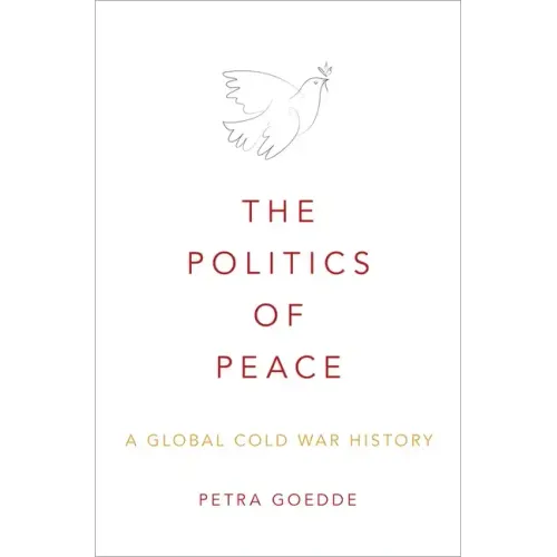 Politics of Peace: A Global Cold War History