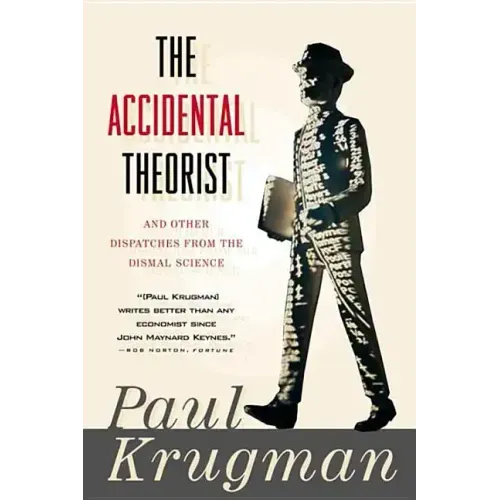 Accidental Theorist and Other Dispatches from the Dismal Science