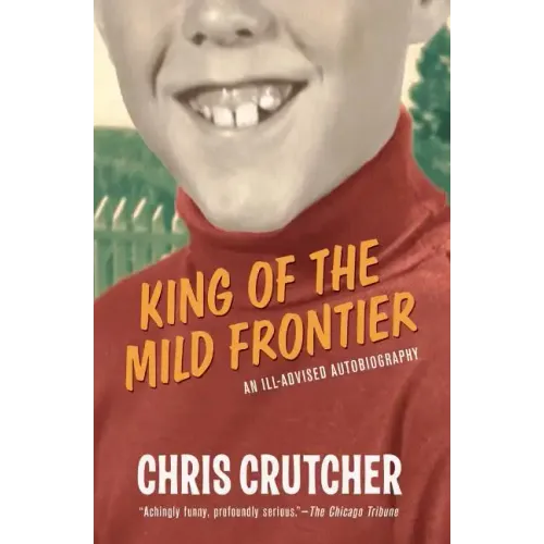 King of the Mild Frontier: An Ill-Advised Autobiography