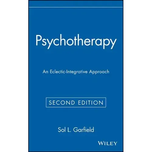 Psychotherapy: An Eclectic-Integrative Approach