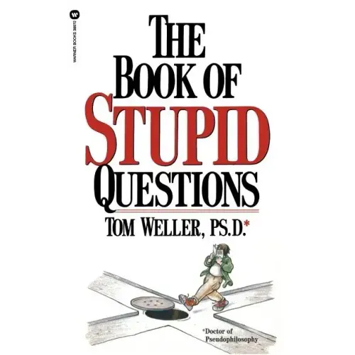 The Book of Stupid Questions