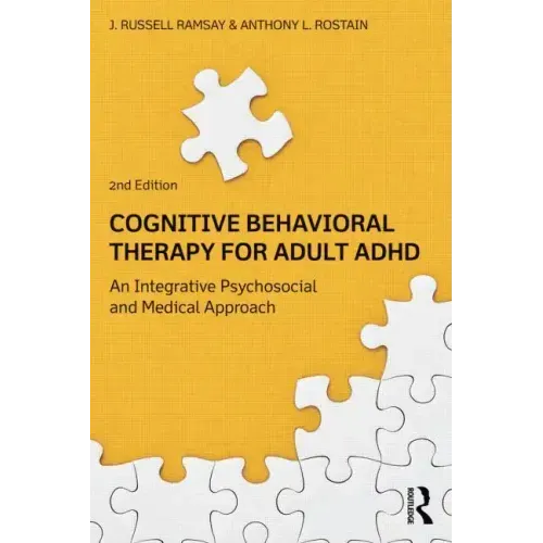 Cognitive Behavioral Therapy for Adult ADHD: An Integrative Psychosocial and Medical Approach