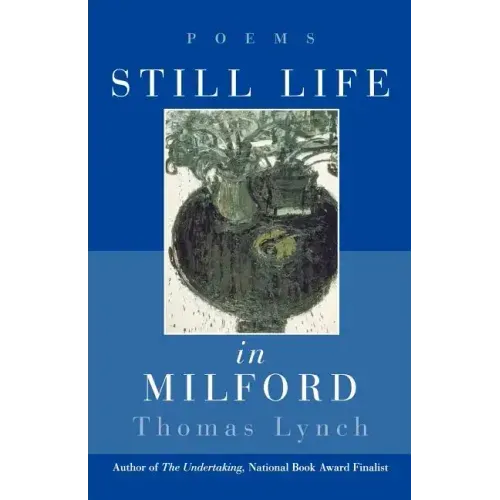 Still Life in Milford: Poems
