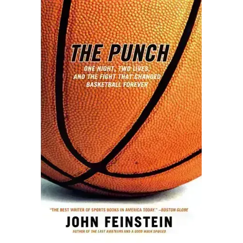 The Punch: One Night, Two Lives, and the Fight That Changed Basketball Forever