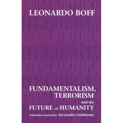 Fundamentalism, Terrorism and the Future of Humanity
