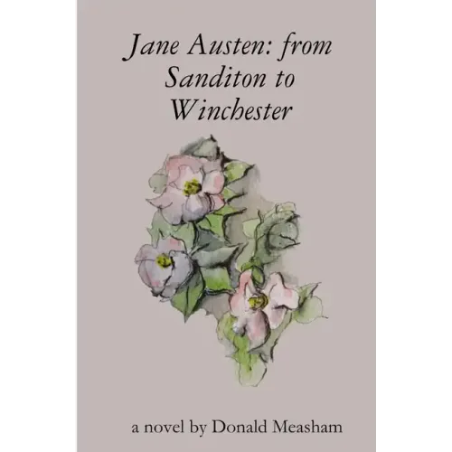 Jane Austen: from Sanditon to Winchester