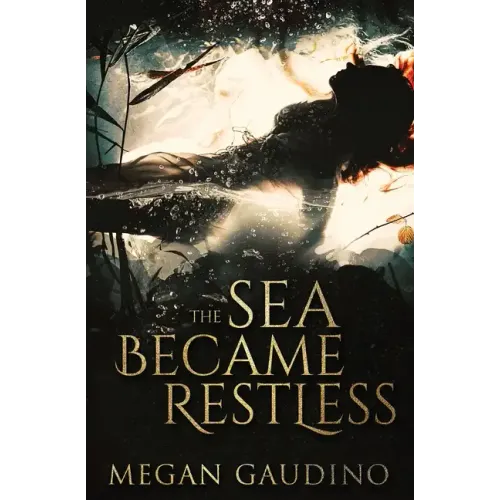 The Sea Became Restless