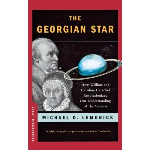 The Georgian Star: How William and Caroline Herschel Revolutionized Our Understanding of the Cosmos