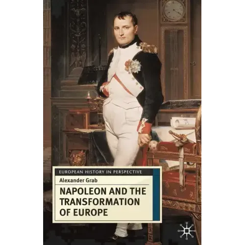 Napoleon and the Transformation of Europe