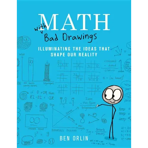 Math with Bad Drawings: Illuminating the Ideas That Shape Our Reality