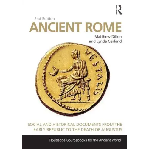 Ancient Rome: Social and Historical Documents from the Early Republic to the Death of Augustus