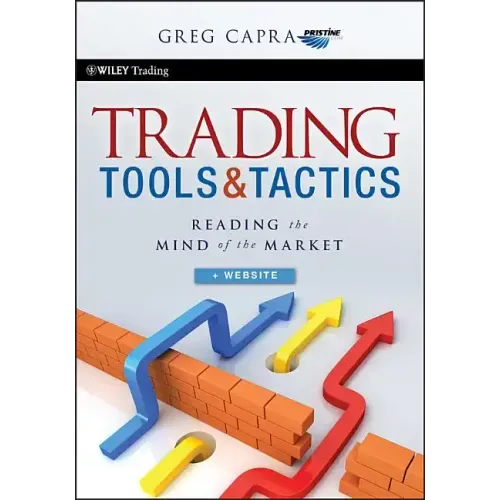 Trading Tools and Tactics, + Website: Reading the Mind of the Market
