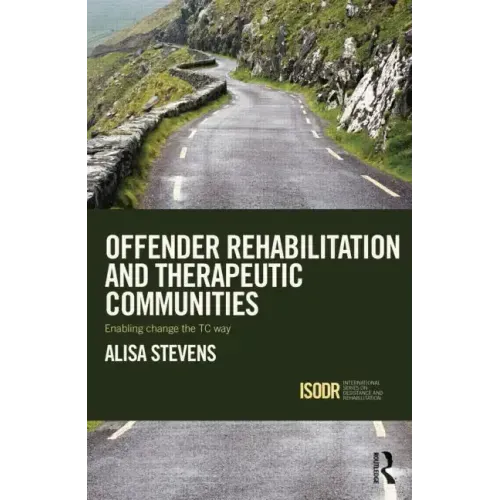 Offender Rehabilitation and Therapeutic Communities: Enabling Change the TC way