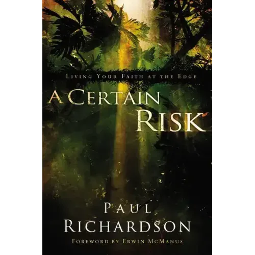 A Certain Risk: Living Your Faith at the Edge