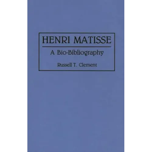 Henri Matisse: A Bio-Bibliography