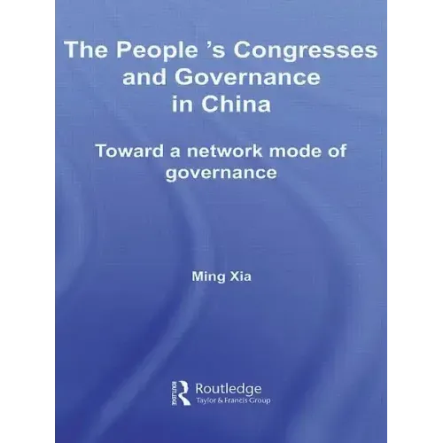 The People's Congresses and Governance in China: Toward a Network Mode of Governance