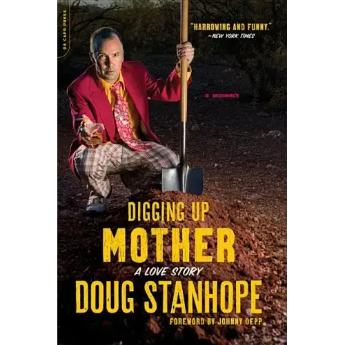 Digging Up Mother: A Love Story