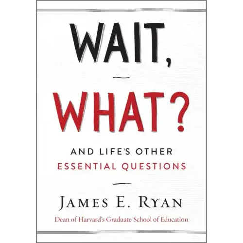 Wait, What?: And Life's Other Essential Questions