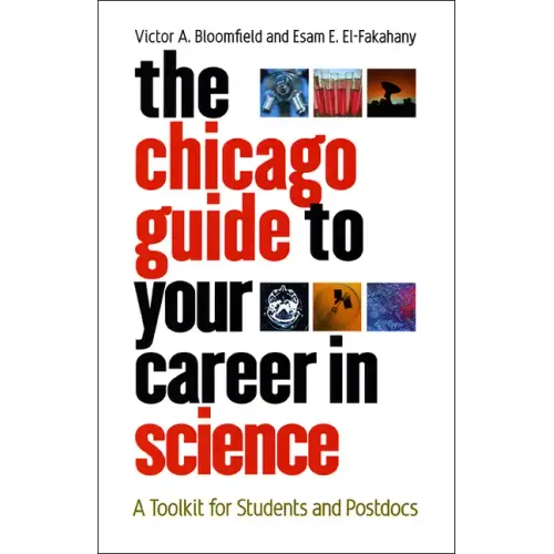 The Chicago Guide to Your Career in Science: A Toolkit for Students and Postdocs