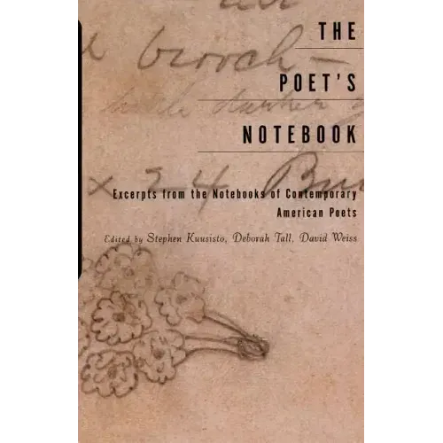 The Poet's Notebook: Excerpts from the Notebooks of 26 American Poets
