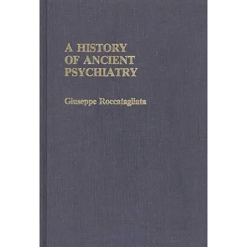 A History of Ancient Psychiatry
