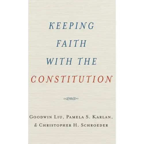 Keeping Faith with the Constitution
