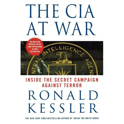 The CIA at War: Inside the Secret Campaign Against Terror