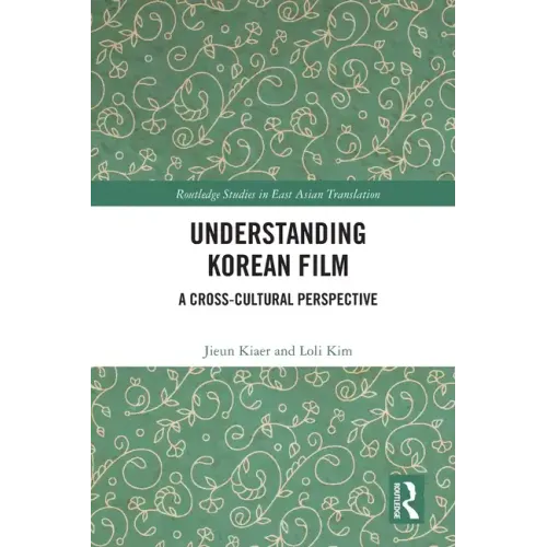 Understanding Korean Film: A Cross-Cultural Perspective