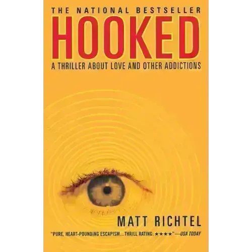 Hooked: A Thriller About Love and Other Addictions