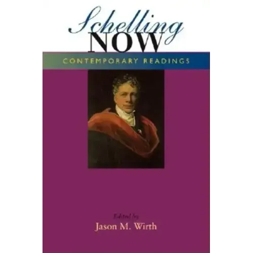 Schelling Now: Contemporary Readings