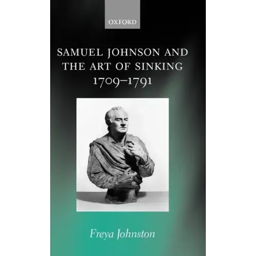 Samuel Johnson and the Art of Sinking 1709-1791