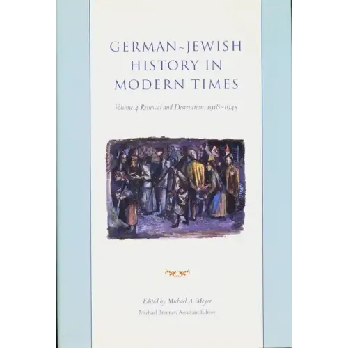 German-Jewish History in Modern Times: Integration and Dispute, 1871-1918