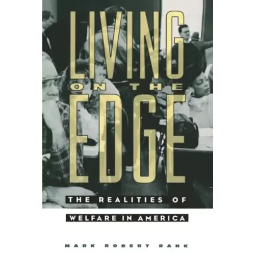 Living on the Edge: The Realities of Welfare in America