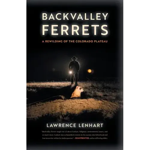 Backvalley Ferrets: A Rewilding of the Colorado Plateau