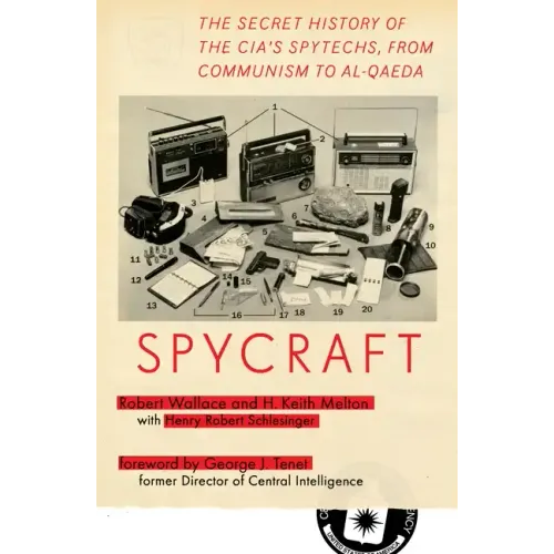 Spycraft: The Secret History of the Cia's Spytechs, from Communism to Al-Qaeda