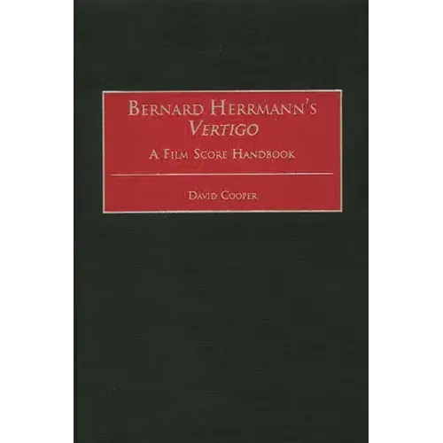 Bernard Herrmann's Vertigo: A Film Score Handbook