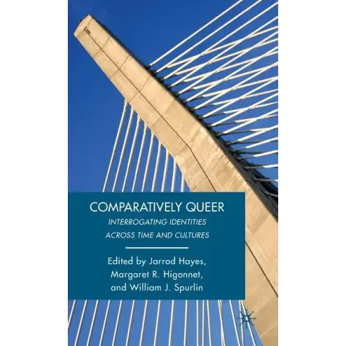 Comparatively Queer: Interrogating Identities Across Time and Cultures