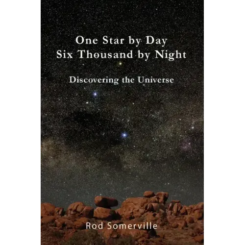 One Star By Day Six Thousand By Night: Discovering the Universe