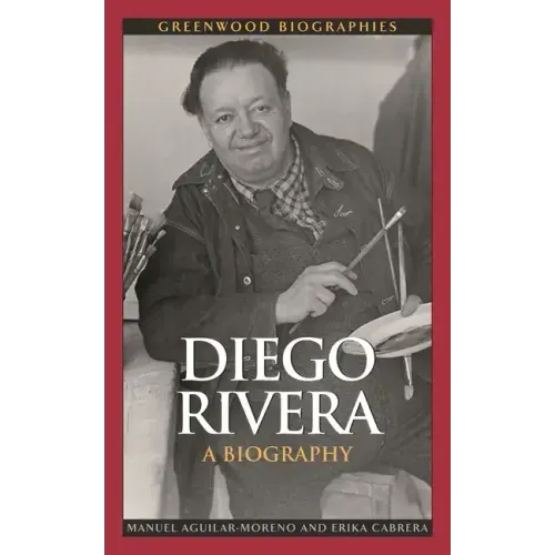Diego Rivera: A Biography